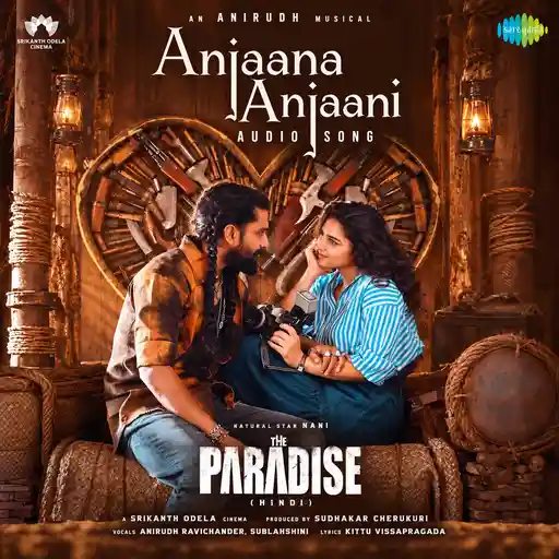 Anjaana Anjaani Lyrics - The Paradise